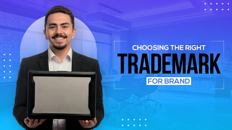 guide to choosing the right trademark for brand