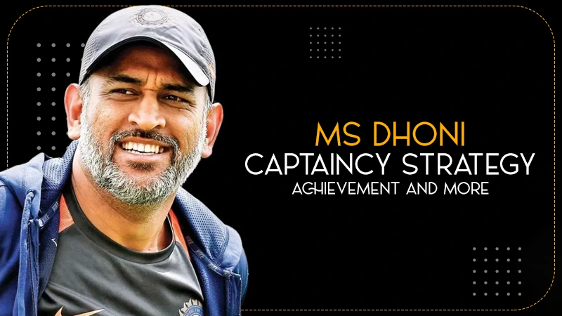 ms dhoni captaincy strategy achievement and more