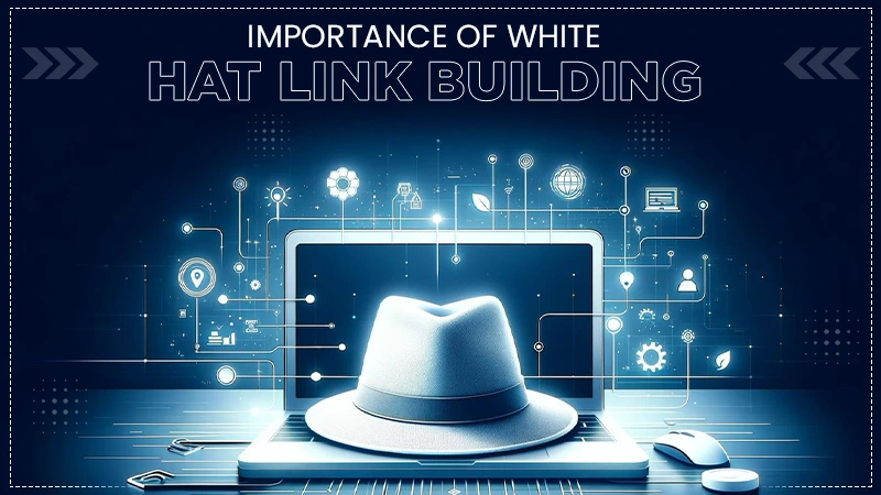 importance of white hat link building