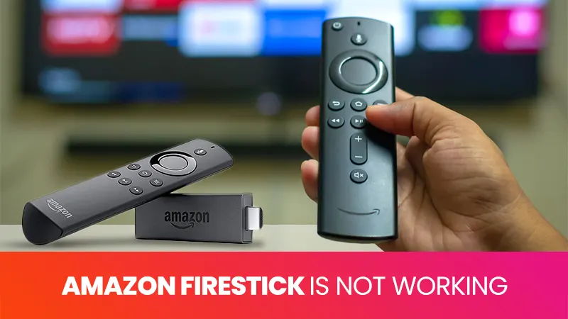 Amazon Firestick Not Working