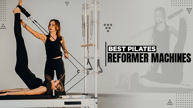 best pilates reformer machines