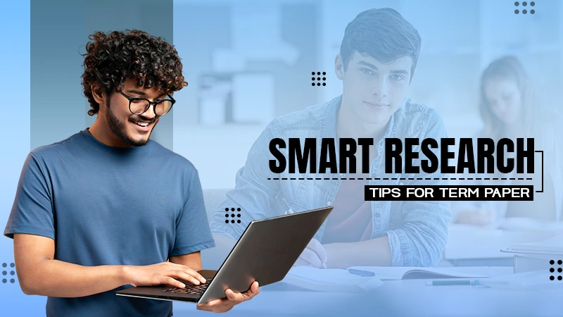 smart research tips for term paper
