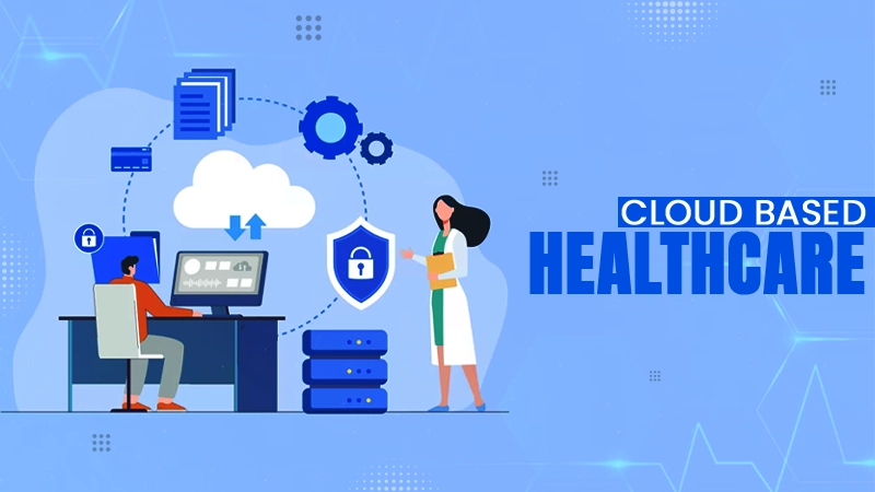 Cloud Based Healthcare