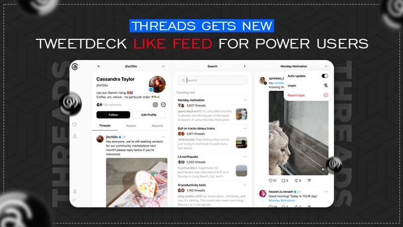 threads gets new tweetdeck like feed for power users