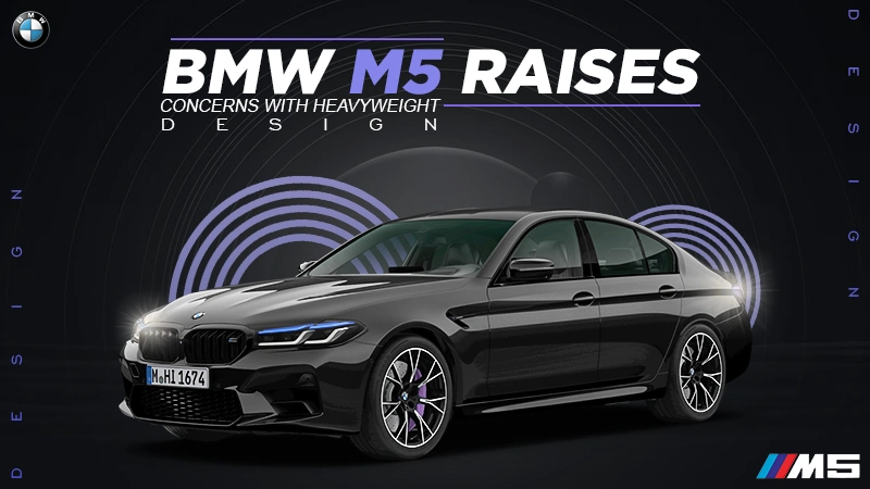 new bmw m5 raises concerns with heavyweight design