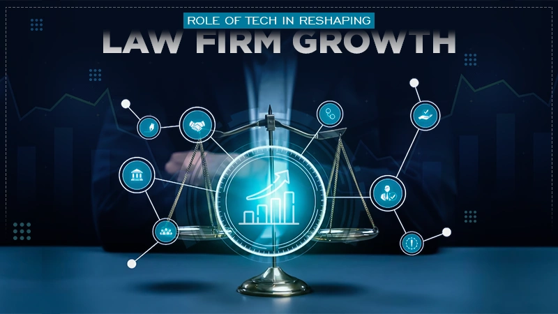 role of tech in reshaping law firm growth
