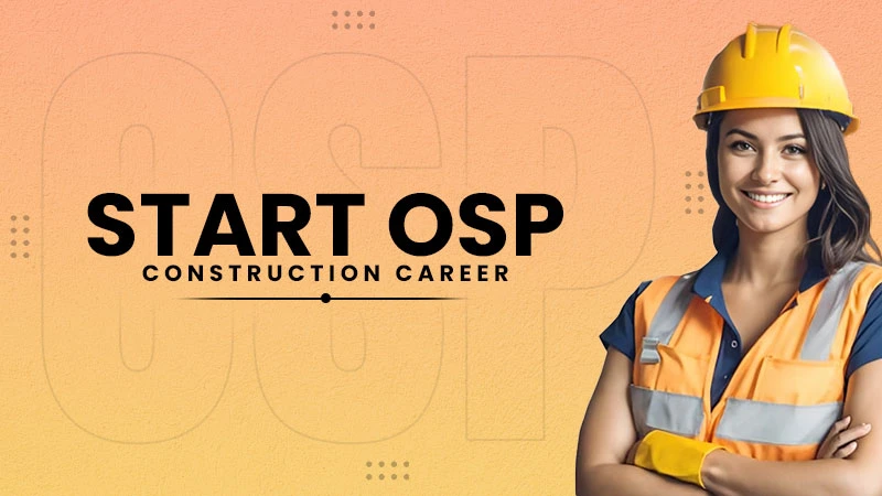 start osp construction career