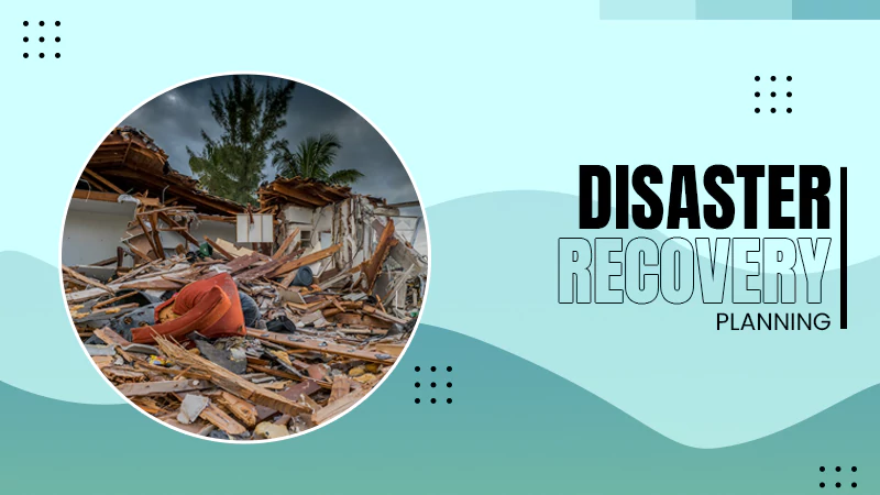 Disaster Recovery Planningg