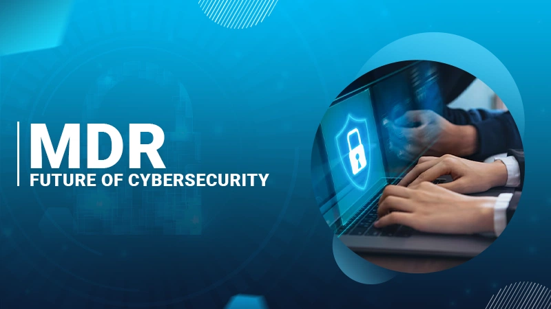 MDR Future of cybersecurity