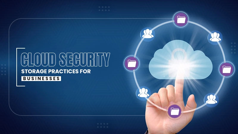 cloud security storage practices for businesses