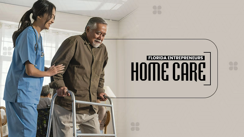 florida entrepreneurs home care