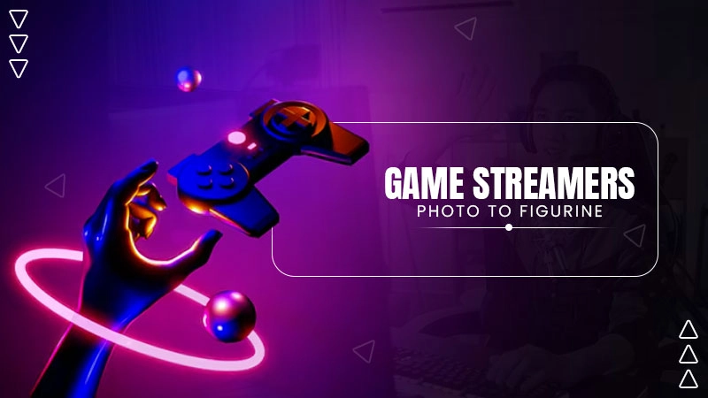 game streamers photo to figurine