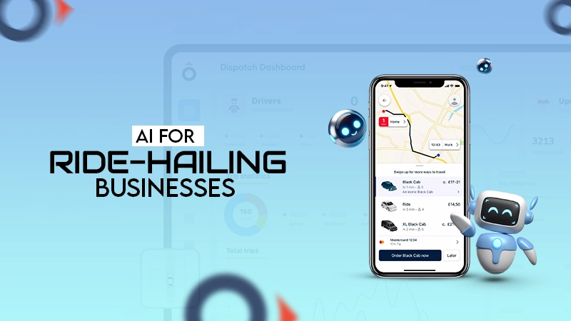 Ai for ride hailing business
