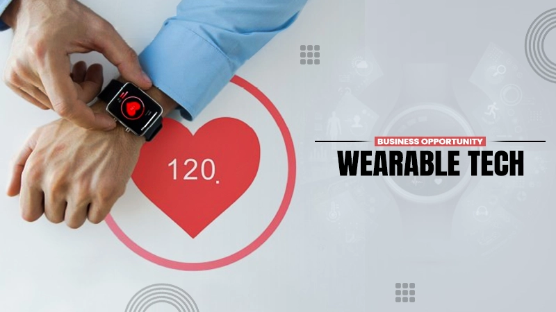 business opportunity wearable tech