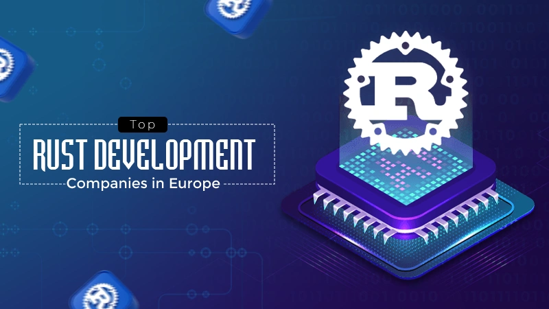Rust Development Companies in Europe