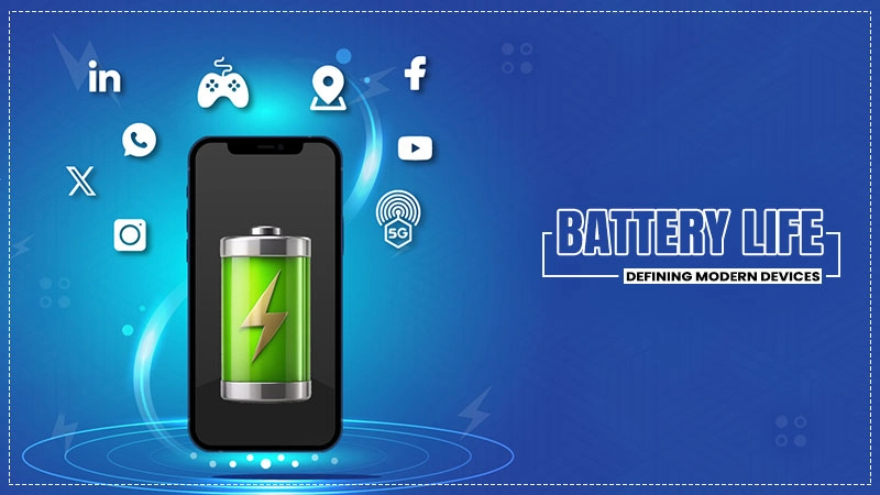 battery life defining modern devices