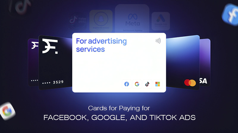 Cards for Paying for Ads on Facebook, Google, and TikTok