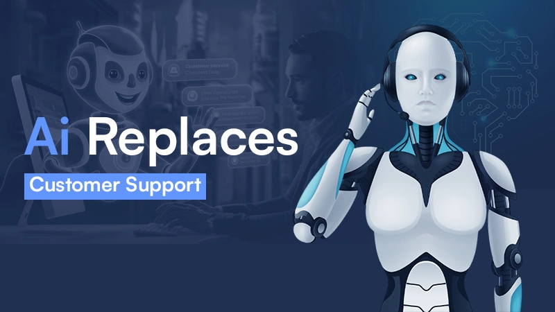 AI Replaces Customer Support