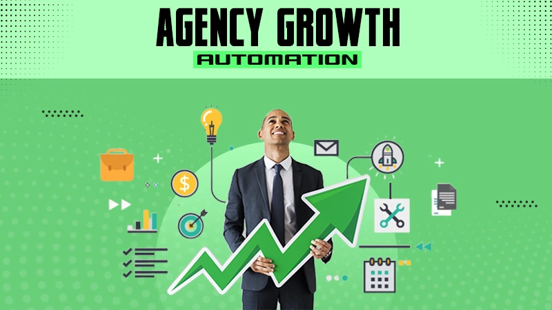 Agency growth automation