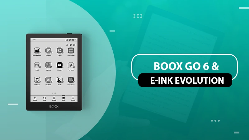 BOOX Go 6 and the Evolution of E-Ink