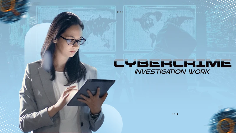 Cybercrime Investigation Work