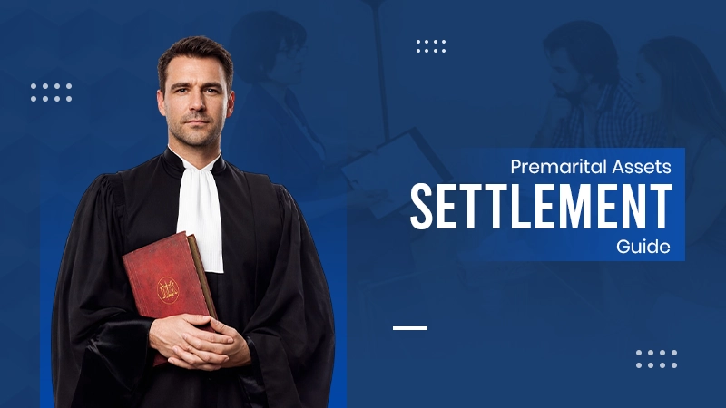 premarital assets settlement guide