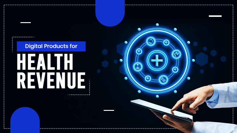 Digital Products for Health Revenue