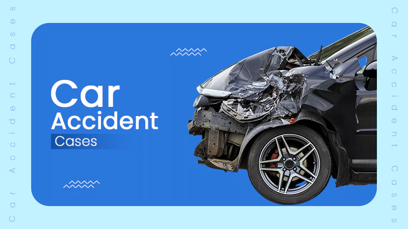 Car Accident Cases