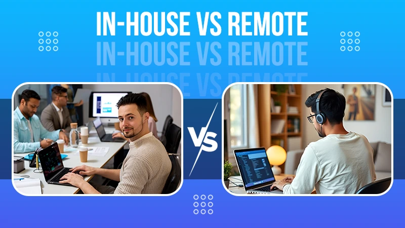 In-House vs Remote