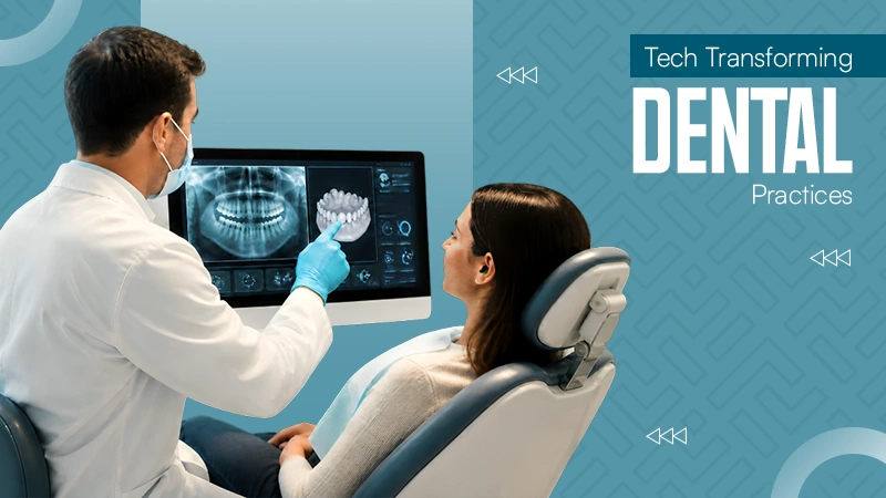 Tech Transforming Dental Practices