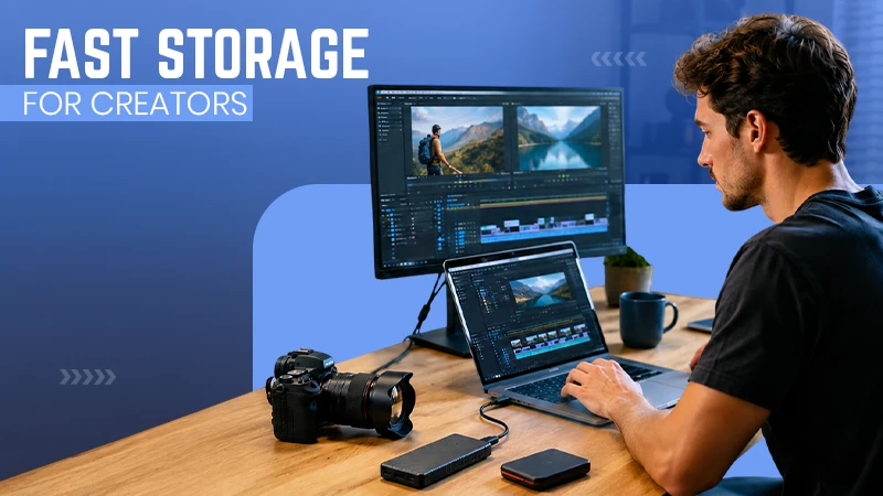 Why High-Speed Storage Matters for Modern Content Creators