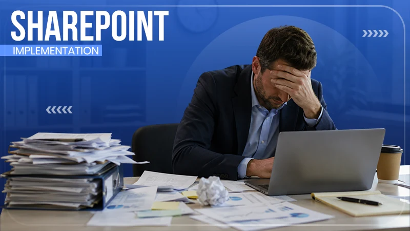 Common SharePoint Implementation Mistakes That Cost Companies Thousands