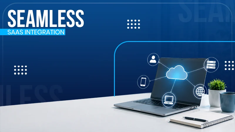 How SaaS API Integration Connects Products Across the Internet