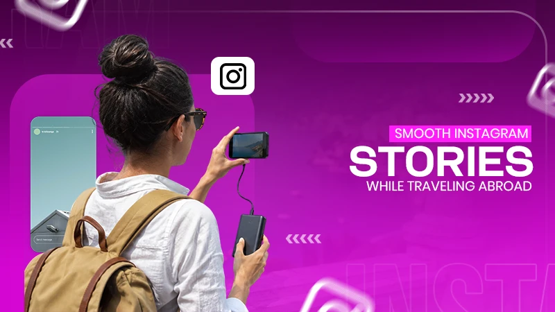 How to Keep Your Instagram Stories Running Smoothly While Traveling Abroad copy