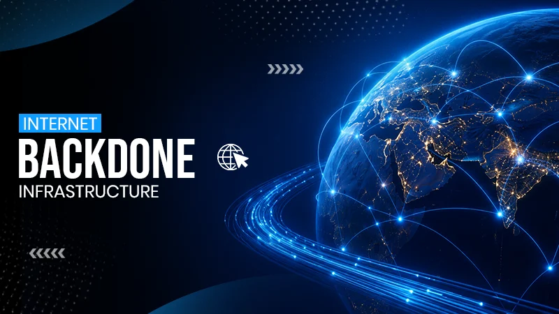 What is Internet Backbone Infrastructure