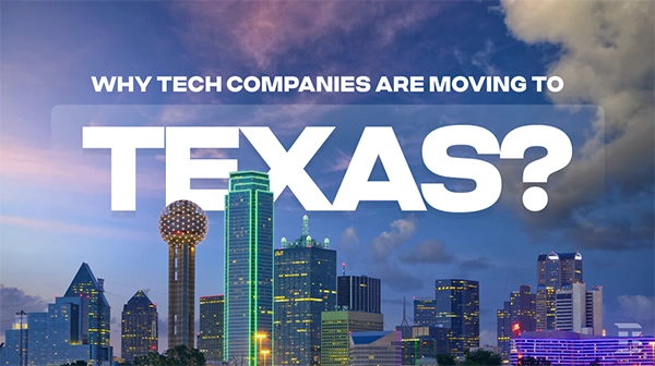 Why tech companies are moving to Texas