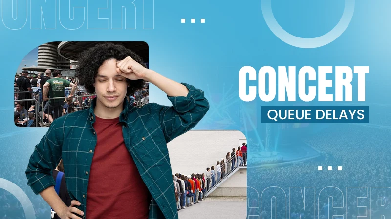 concert queue delays