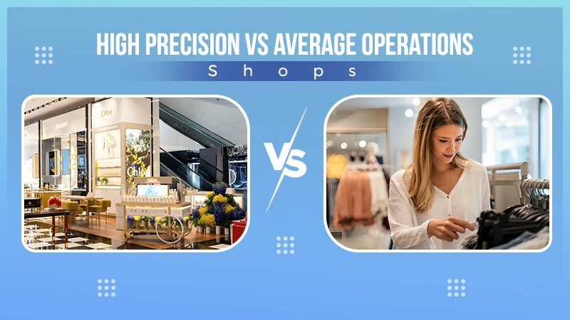 high precision shops vs average