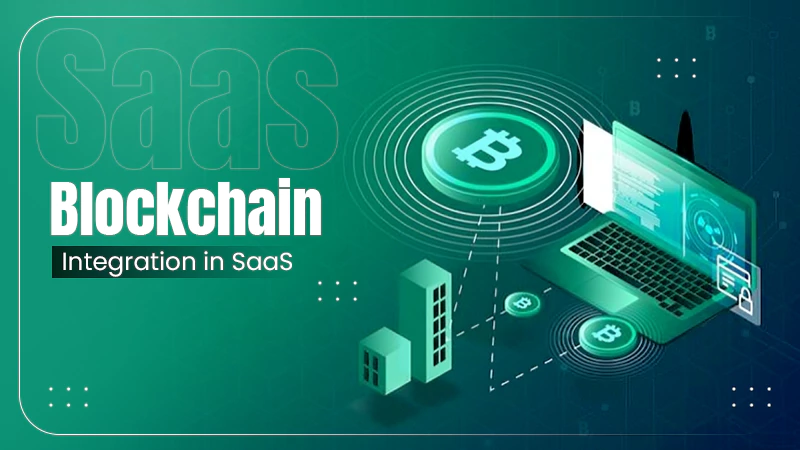 Blockchain Integration in SaaS