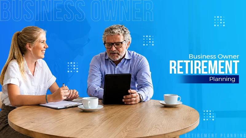 Business Owners Retirement Planning