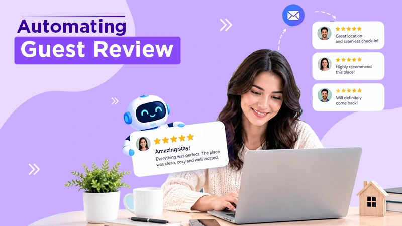 Automating Guest Reviews: A Smarter Approach for Short-Term Rental Hosts