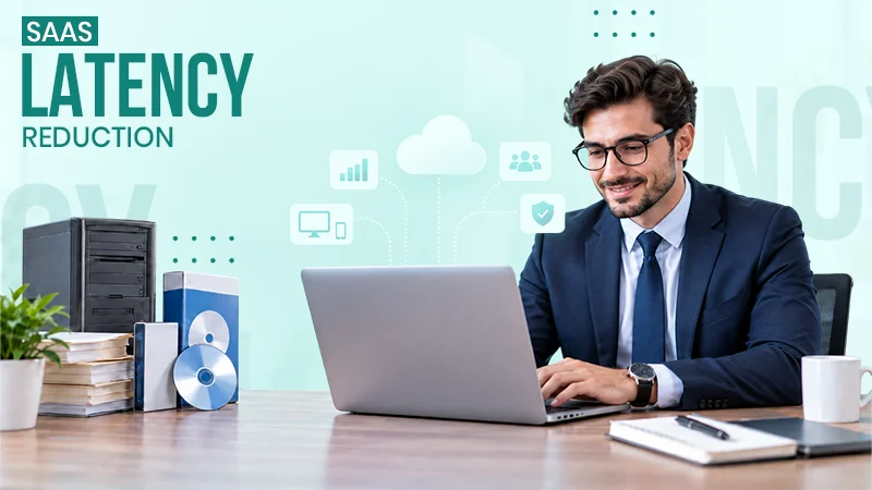How SaaS Platforms Reduce Latency for Global Users