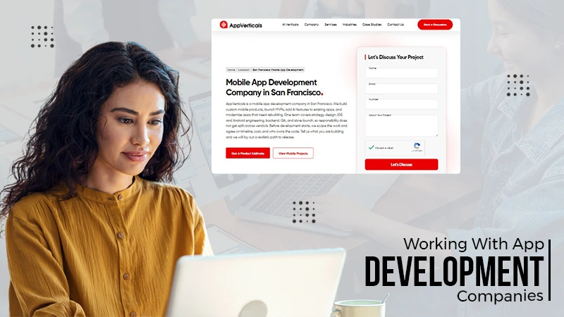 What to Expect When Working With a Mobile App Development Company