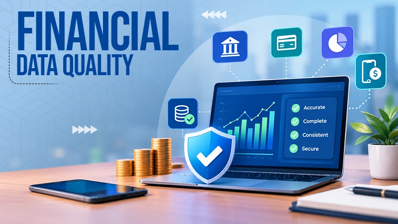 Why Data Quality Is Critical to Modern Financial Technology