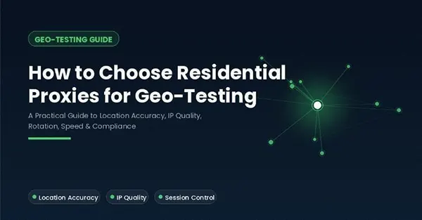How to Choose Residential Proxies for Geo-Testing with Rola IP