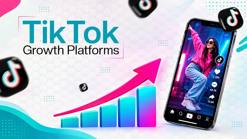 7 Proven Platforms to Grow TikTok Likes and Video Reach