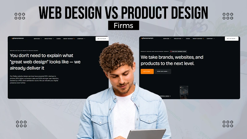 Website Design & Development Company vs Product Design Consulting Firms