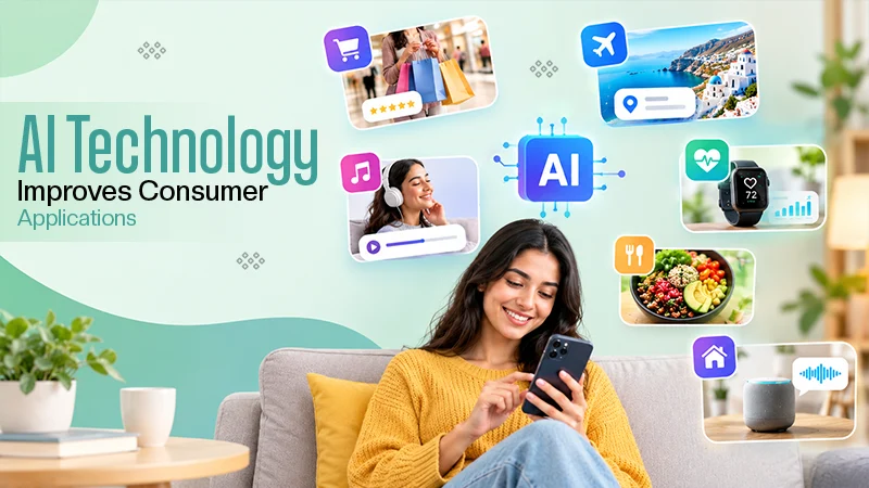 How AI Technology Improves Consumer Applications