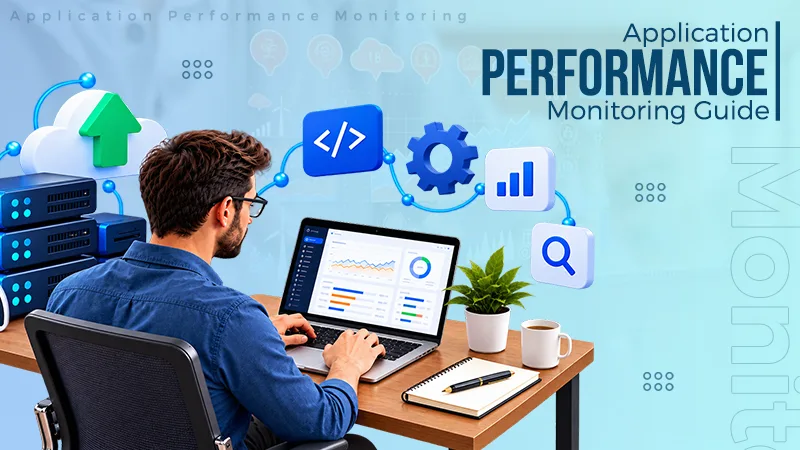 What is an Application Performance Monitoring (APM)? Complete Guide
