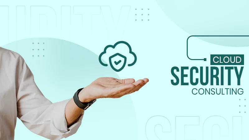 What is Cloud Security Consulting? Protecting Cloud Environments